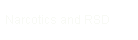 Narcotics and RSD