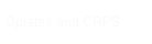 Opiates and CRPS