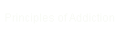Principles of Addiction