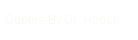 Quotes By Dr. Hoosh
