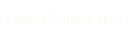 Various Complications